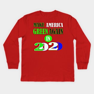 Make America Green Again in 2020 Kids Long Sleeve T-Shirt